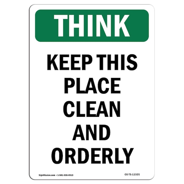 OSHA THINK Sign, Keep This Place Clean & Orderly, 24in X 18in Rigid Plastic, 18" W, 24" L, Portrait